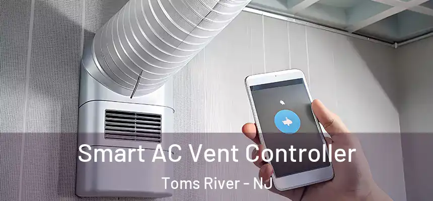 Smart AC Vent Controller Toms River - NJ